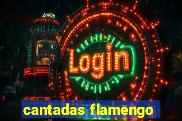 cantadas flamengo