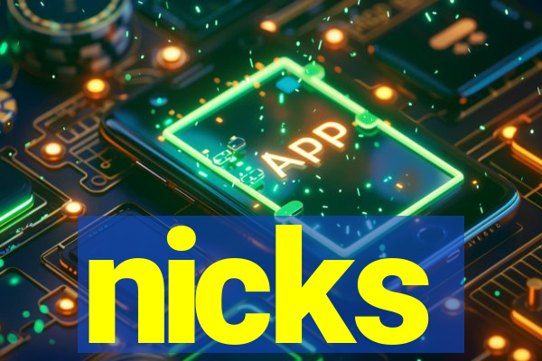 nicks