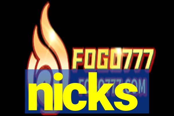 nicks