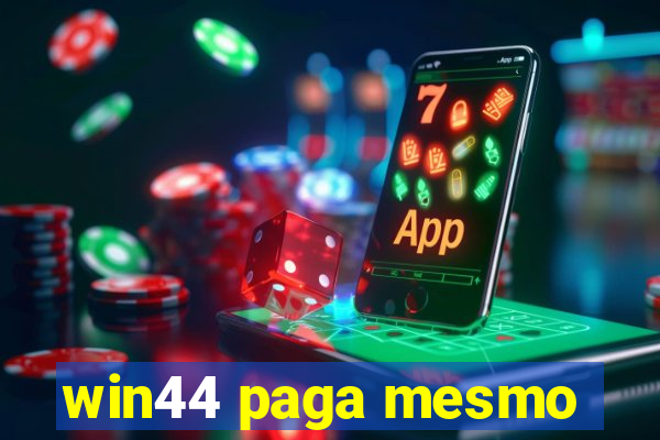 win44 paga mesmo