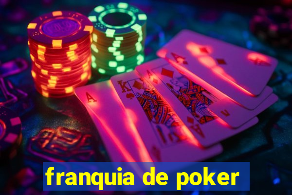 franquia de poker