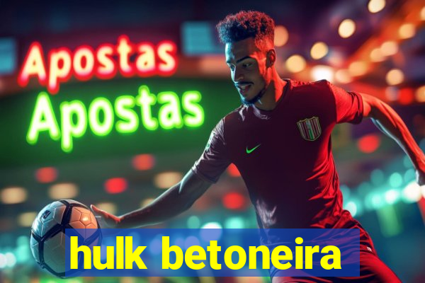 hulk betoneira