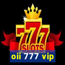 oii 777 vip