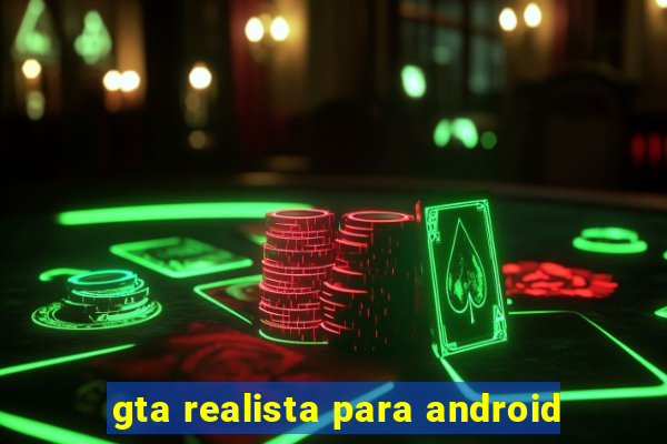 gta realista para android