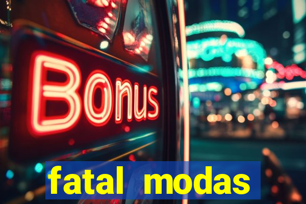 fatal modas barreiras bahia