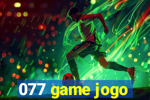 077 game jogo