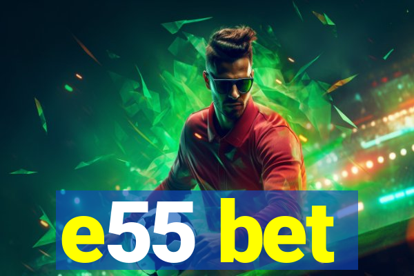 e55 bet