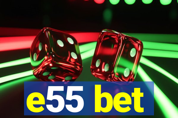 e55 bet