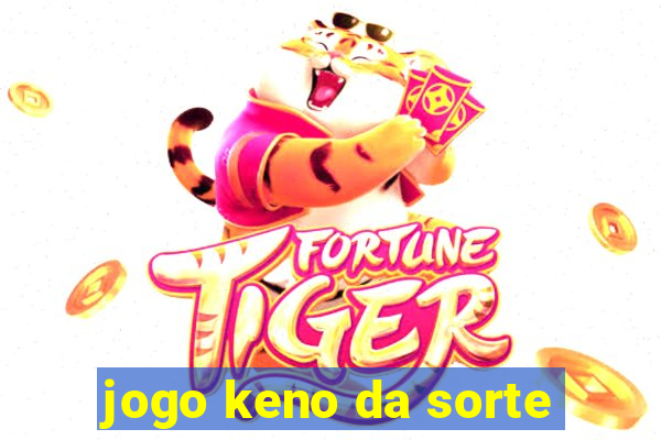 jogo keno da sorte