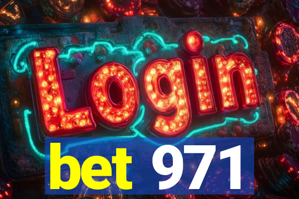 bet 971