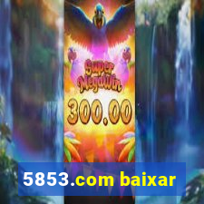 5853.com baixar