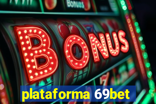 plataforma 69bet