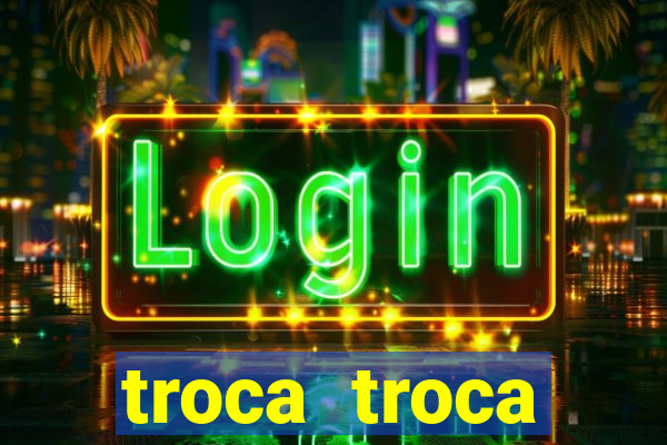 troca troca cruzeiro sp