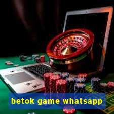 betok game whatsapp