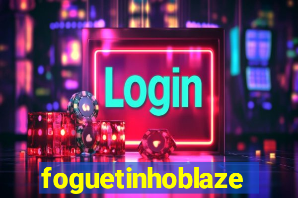 foguetinhoblaze