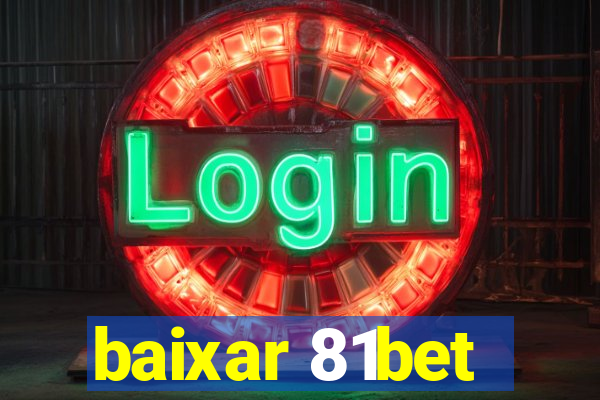 baixar 81bet