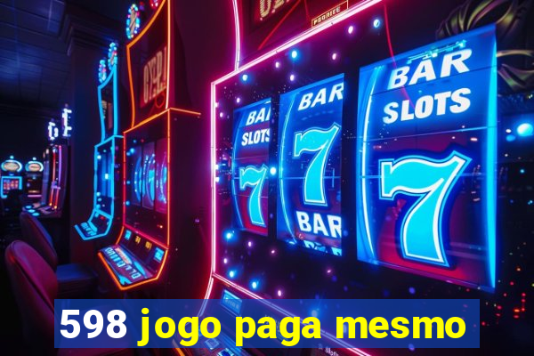 598 jogo paga mesmo