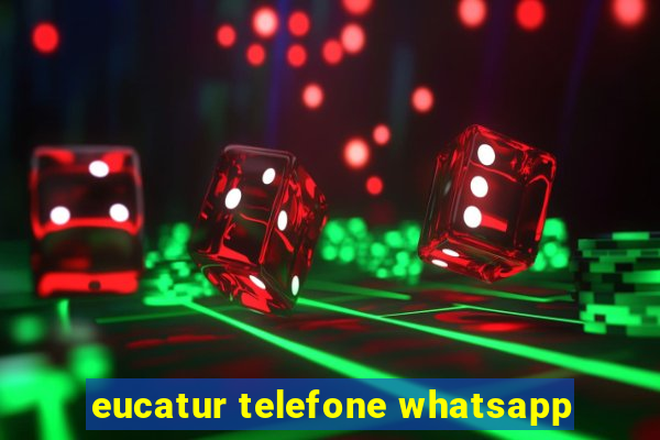 eucatur telefone whatsapp