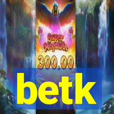 betk