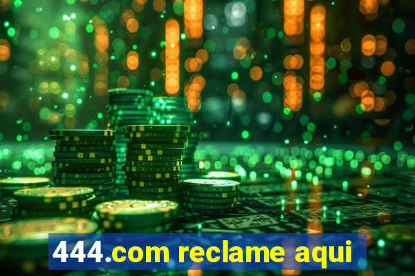 444.com reclame aqui