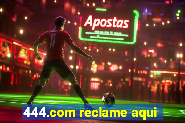 444.com reclame aqui