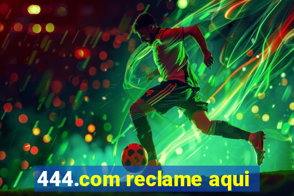 444.com reclame aqui