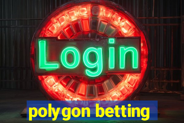 polygon betting