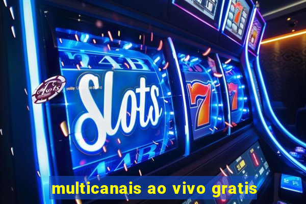 multicanais ao vivo gratis