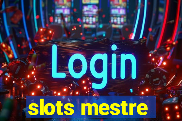 slots mestre