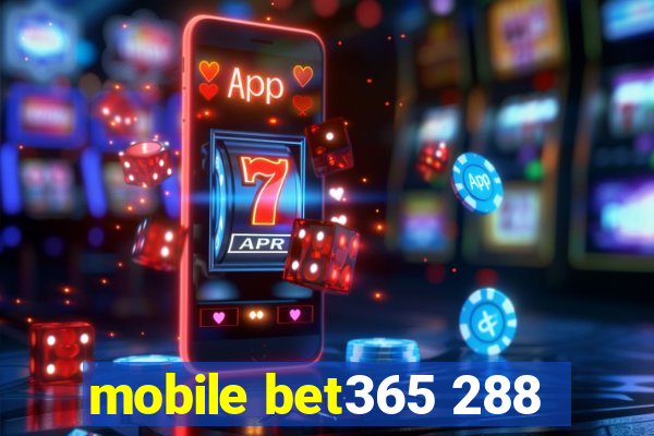 mobile bet365 288