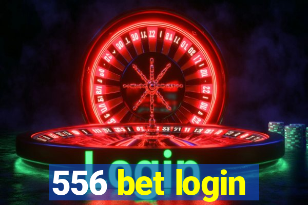 556 bet login