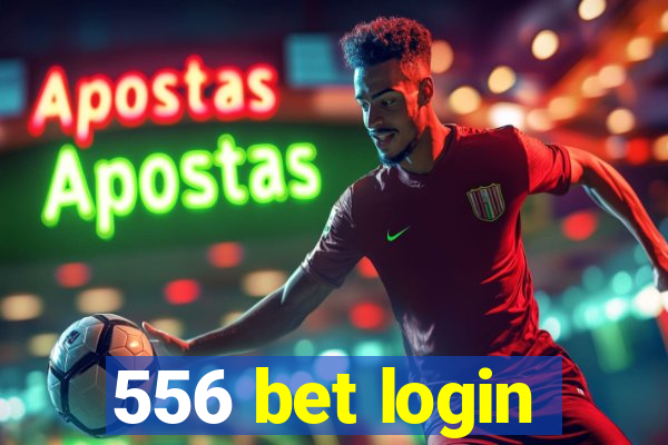 556 bet login