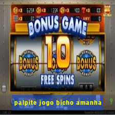 palpite jogo bicho amanha