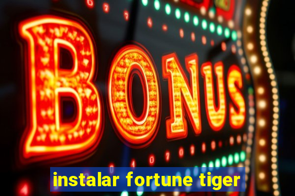 instalar fortune tiger