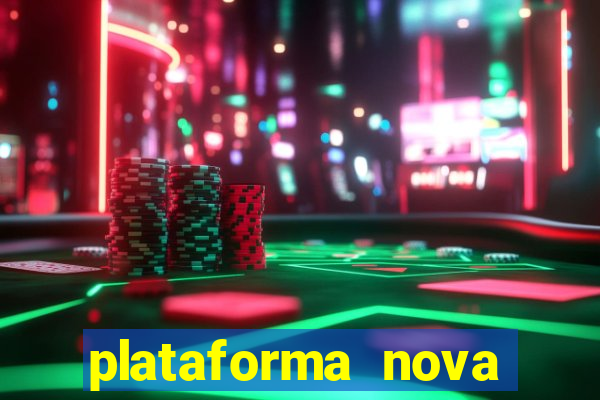 plataforma nova pagando cassino