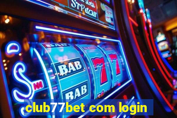 club77bet com login