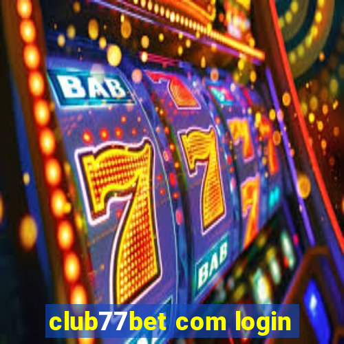 club77bet com login