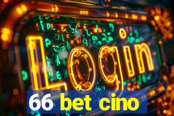 66 bet cino