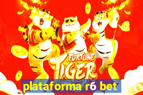 plataforma r6 bet