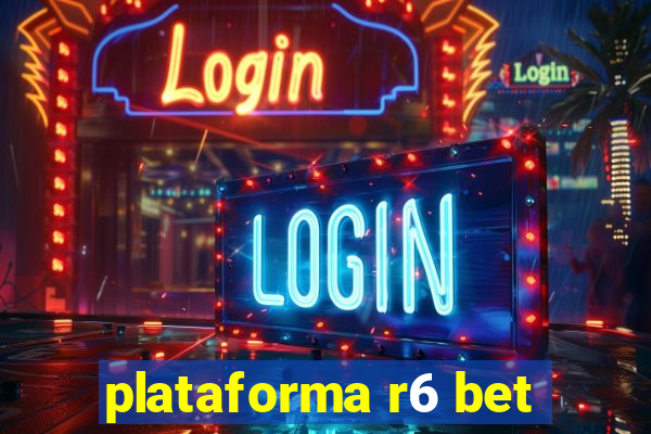 plataforma r6 bet