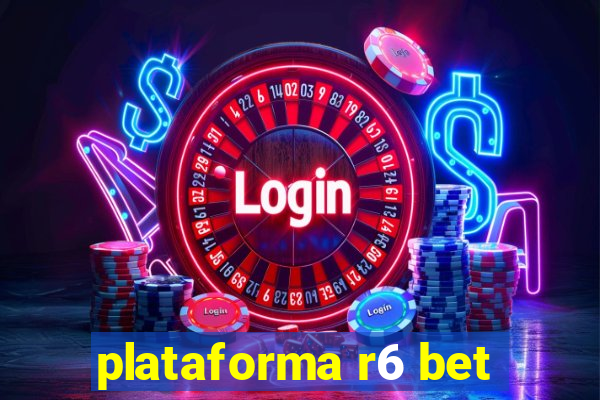 plataforma r6 bet