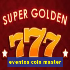 eventos coin master