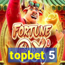 topbet 5