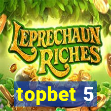 topbet 5