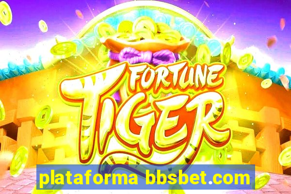 plataforma bbsbet.com