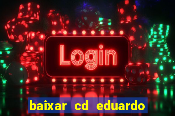 baixar cd eduardo costa 2023