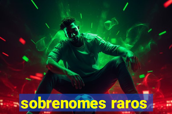 sobrenomes raros