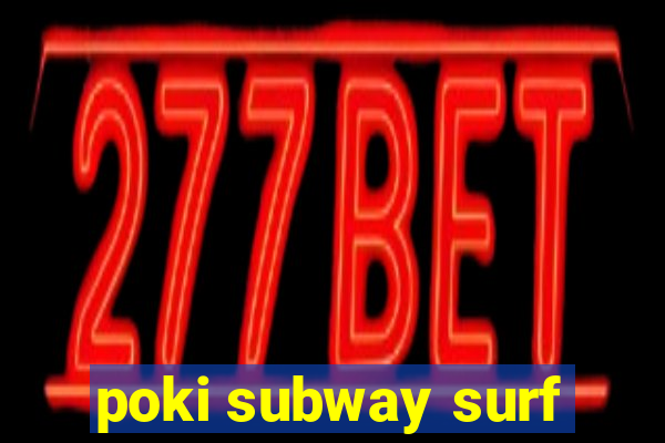 poki subway surf