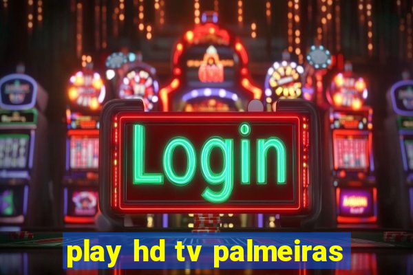 play hd tv palmeiras