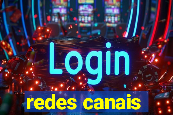 redes canais